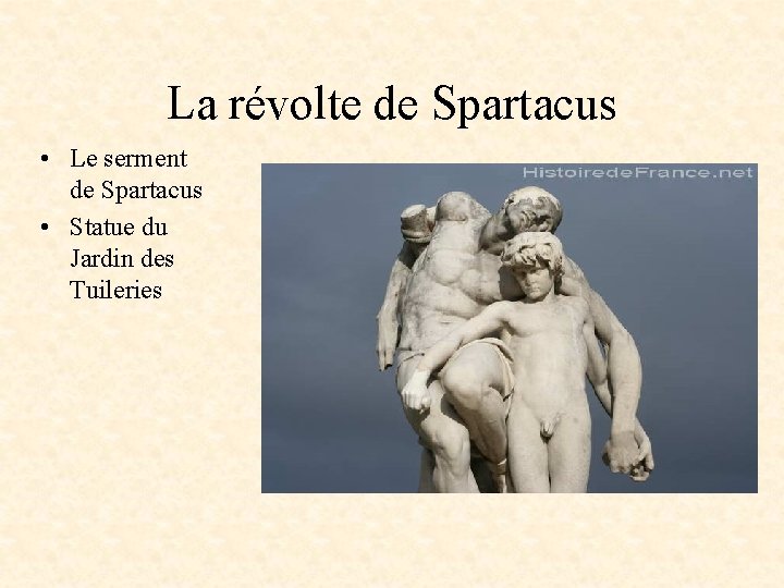 La révolte de Spartacus • Le serment de Spartacus • Statue du Jardin des