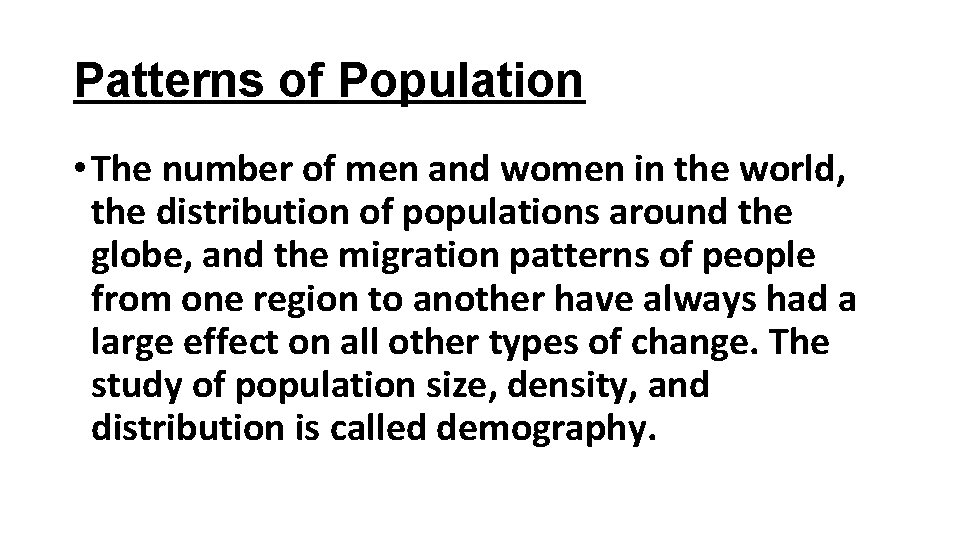 Patterns of Population • The number of men and women in the world, the