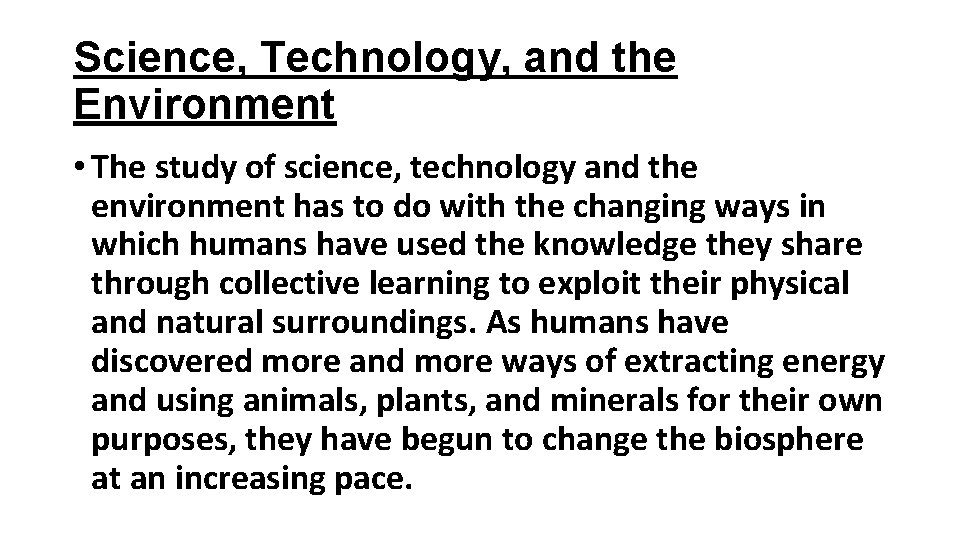 Science, Technology, and the Environment • The study of science, technology and the environment