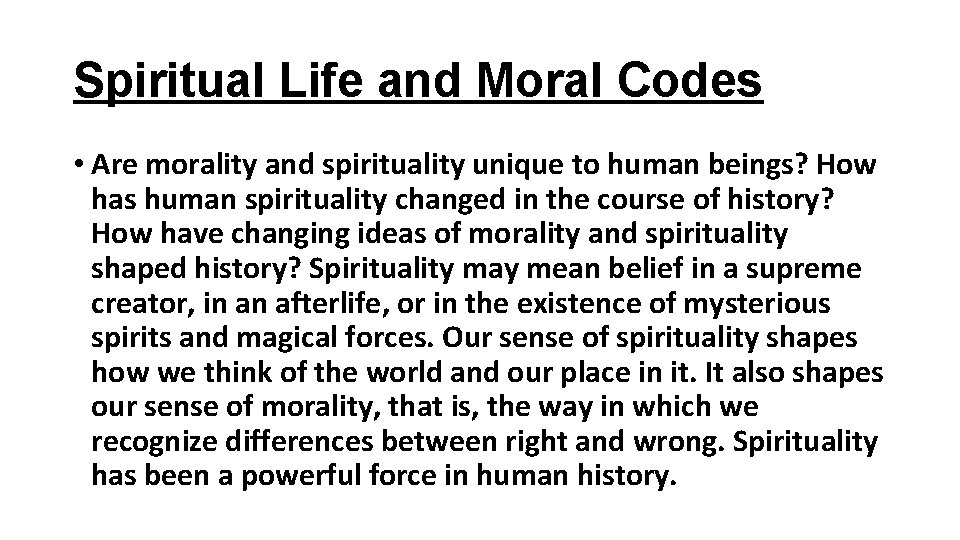 Spiritual Life and Moral Codes • Are morality and spirituality unique to human beings?