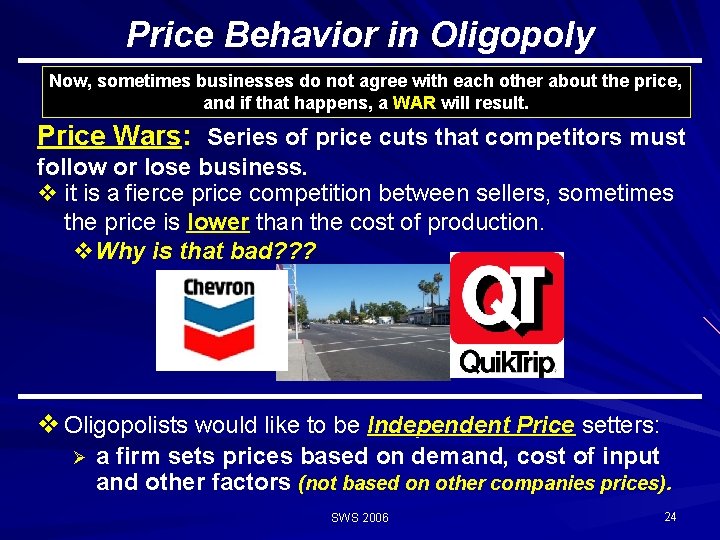 Price Behavior in Oligopoly Now, sometimes businesses do not agree with each other about