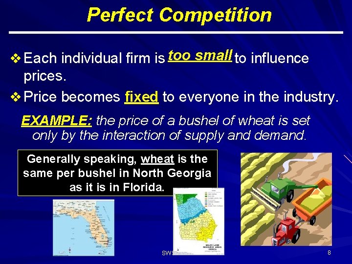 Perfect Competition v Each individual firm is too small to influence prices. v Price