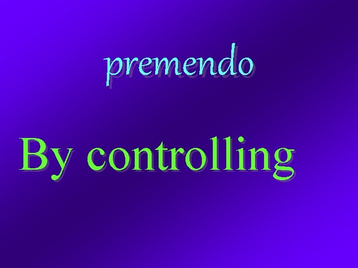 premendo By controlling 