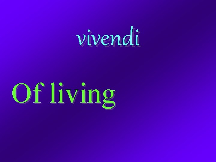 vivendi Of living 