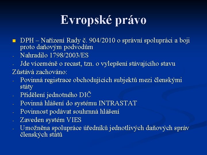 Evropské právo DPH – Nařízení Rady č. 904/2010 o správní spolupráci a boji proto