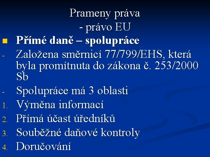 n - 1. 2. 3. 4. Prameny práva - právo EU Přímé daně –