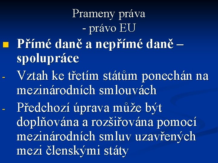 Prameny práva - právo EU n - Přímé daně a nepřímé daně – spolupráce