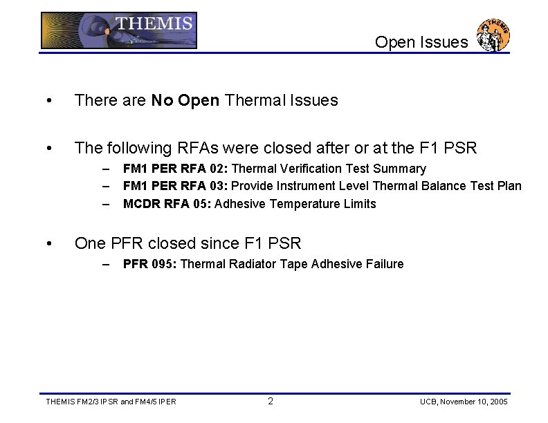 Open Issues • There are No Open Thermal Issues • The following RFAs were