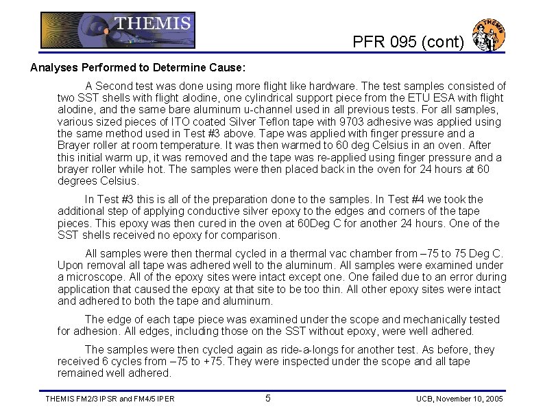 PFR 095 (cont) Analyses Performed to Determine Cause: A Second test was done using
