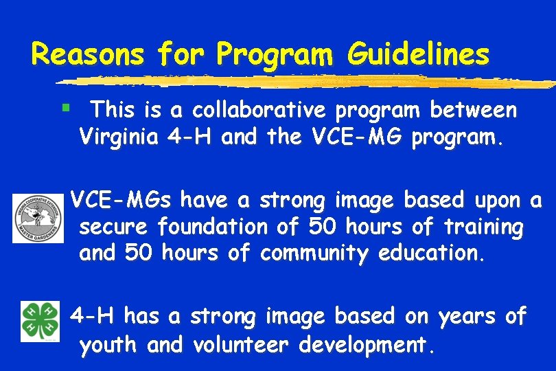 Reasons for Program Guidelines § This is a collaborative program between Virginia 4 -H