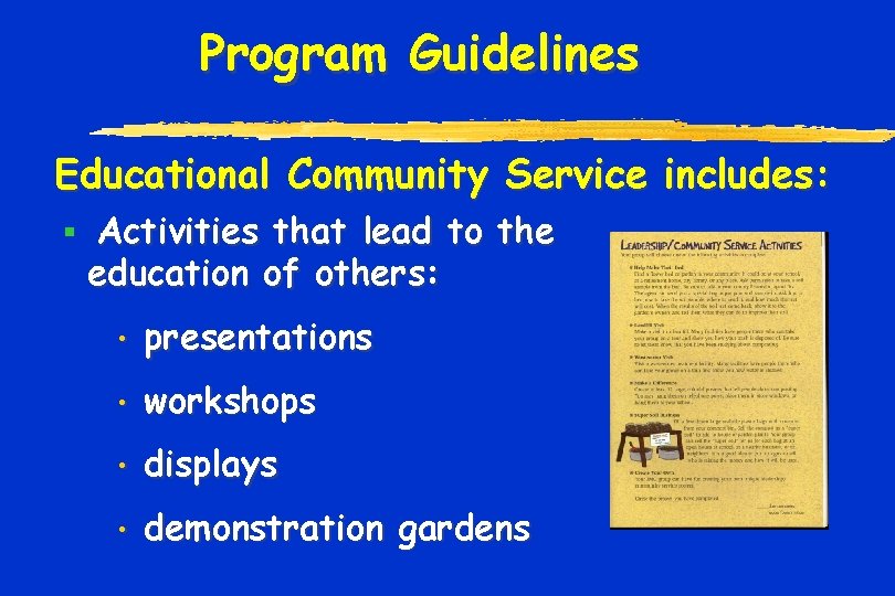 Program Guidelines Educational Community Service includes: § Activities that lead to the education of