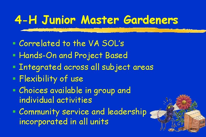 4 -H Junior Master Gardeners Correlated to the VA SOL’s Hands-On and Project Based