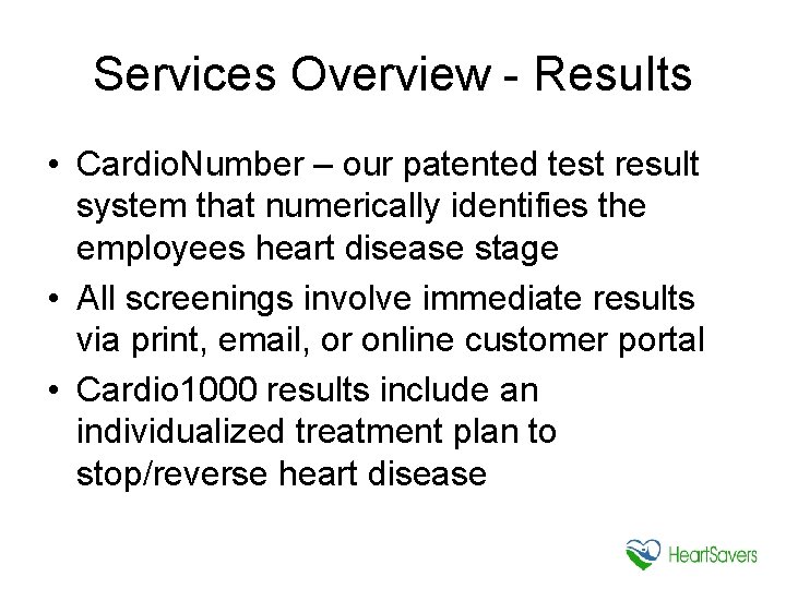 Services Overview - Results • Cardio. Number – our patented test result system that