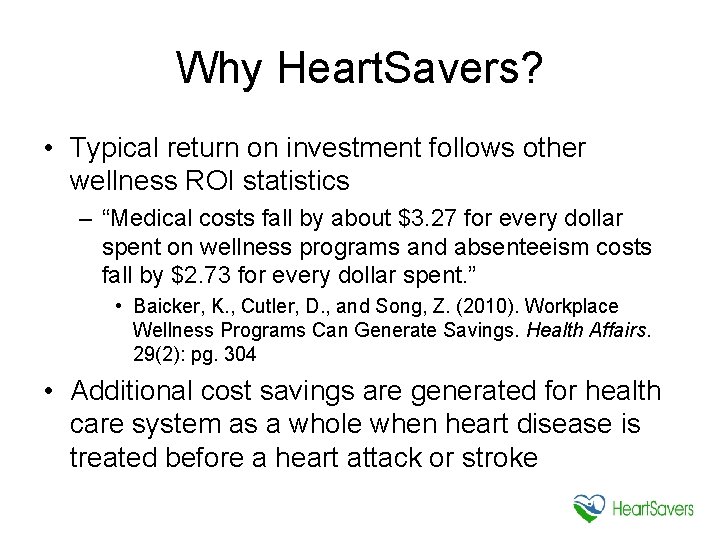 Why Heart. Savers? • Typical return on investment follows other wellness ROI statistics –