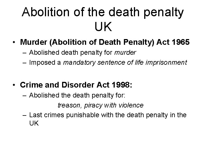 Abolition of the death penalty UK • Murder (Abolition of Death Penalty) Act 1965