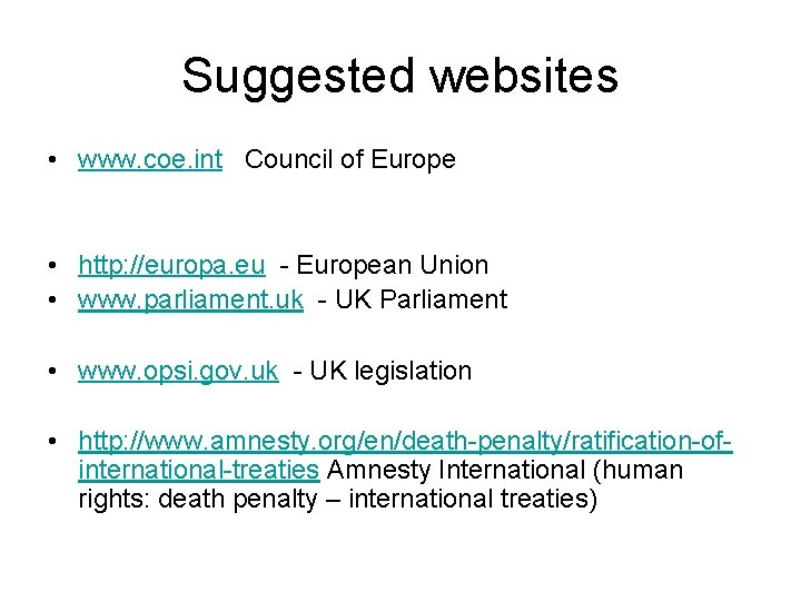 Suggested websites • www. coe. int Council of Europe • http: //europa. eu -