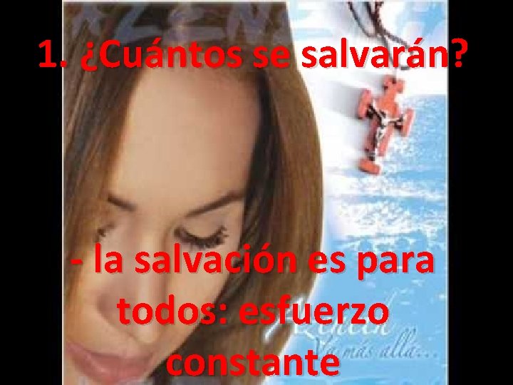 1. ¿Cuántos se salvarán? - la salvación es para todos: esfuerzo constante 
