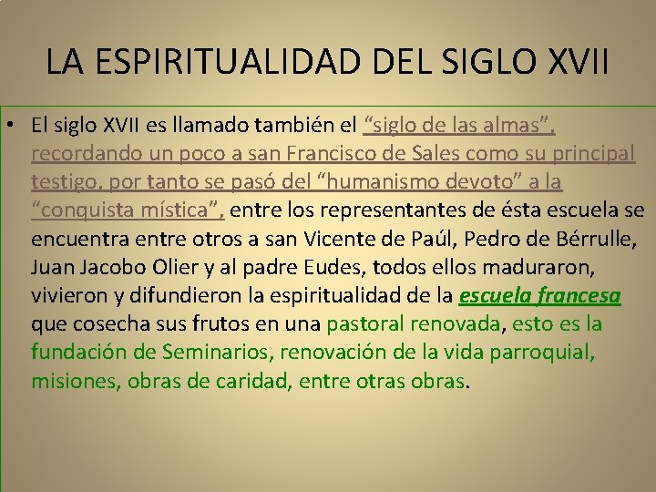 LA ESPIRITUALIDAD DEL SIGLO XVII • El siglo XVII es llamado también el “siglo