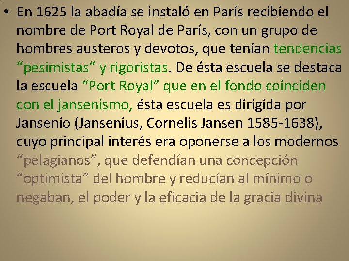  • En 1625 la abadía se instaló en París recibiendo el nombre de