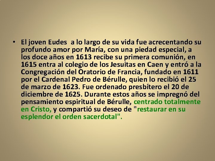  • El joven Eudes a lo largo de su vida fue acrecentando su