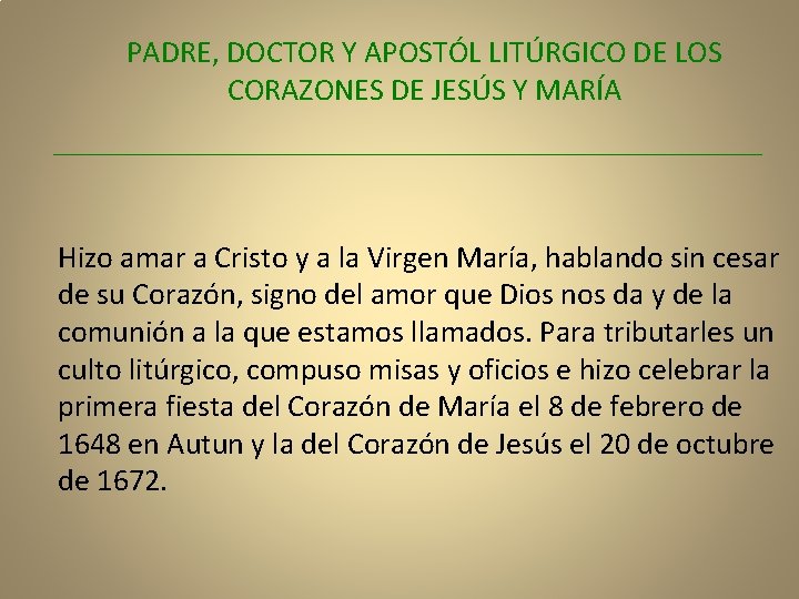 PADRE, DOCTOR Y APOSTÓL LITÚRGICO DE LOS CORAZONES DE JESÚS Y MARÍA Hizo amar