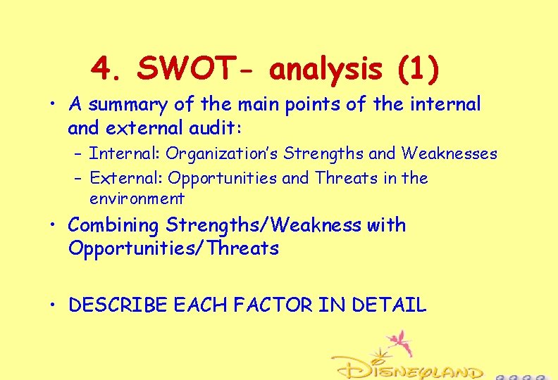 4. SWOT- analysis (1) • A summary of the main points of the internal