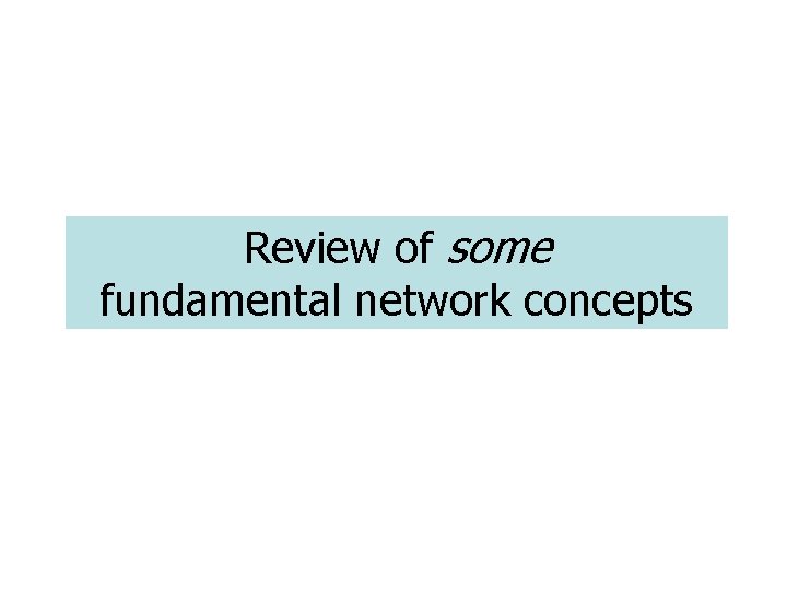 Review of some fundamental network concepts 