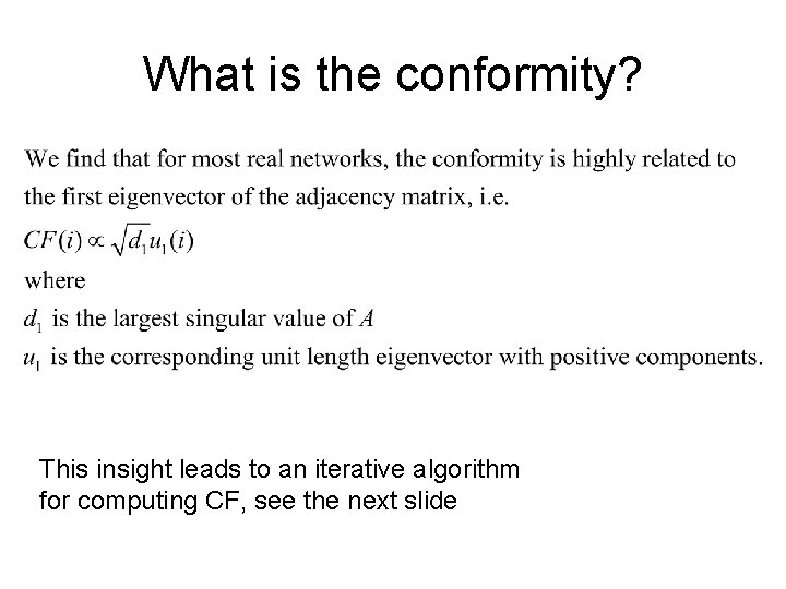 What is the conformity? This insight leads to an iterative algorithm for computing CF,