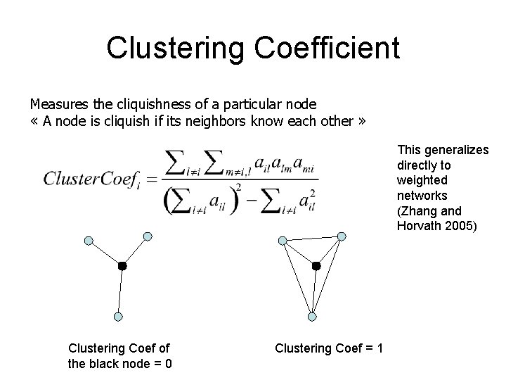 Clustering Coefficient Measures the cliquishness of a particular node « A node is cliquish