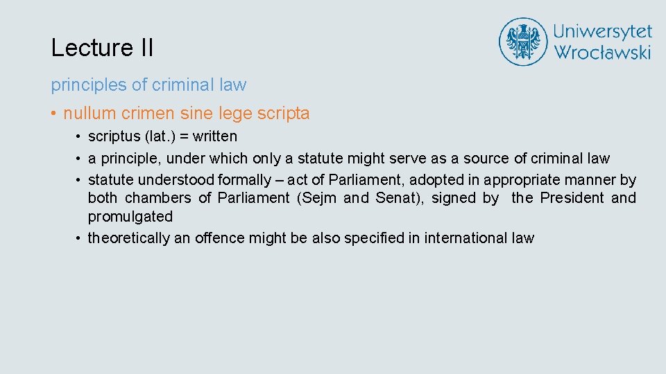Lecture II principles of criminal law • nullum crimen sine lege scripta • scriptus