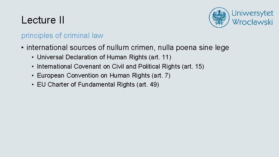 Lecture II principles of criminal law • international sources of nullum crimen, nulla poena