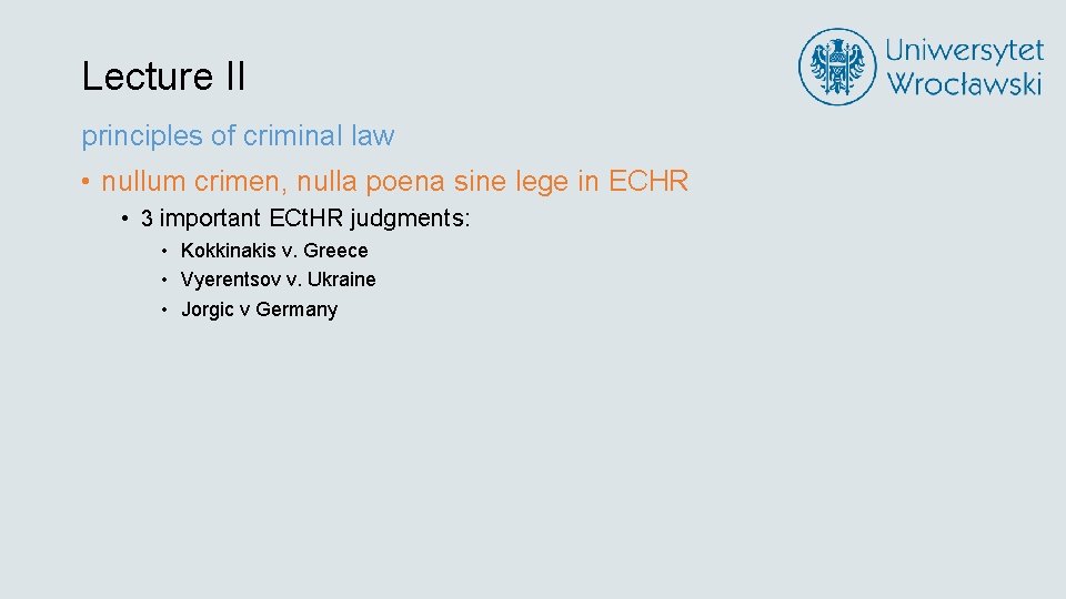 Lecture II principles of criminal law • nullum crimen, nulla poena sine lege in