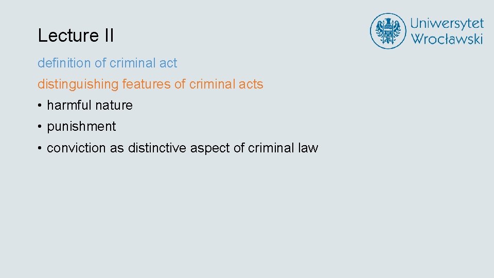 Lecture II definition of criminal act distinguishing features of criminal acts • harmful nature