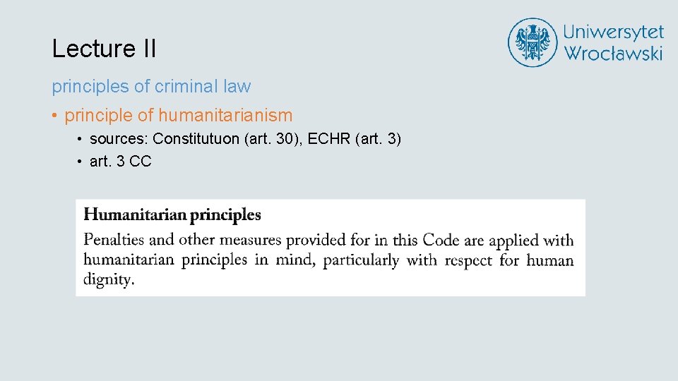 Lecture II principles of criminal law • principle of humanitarianism • sources: Constitutuon (art.