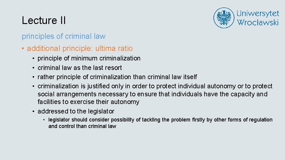 Lecture II principles of criminal law • additional principle: ultima ratio • • principle