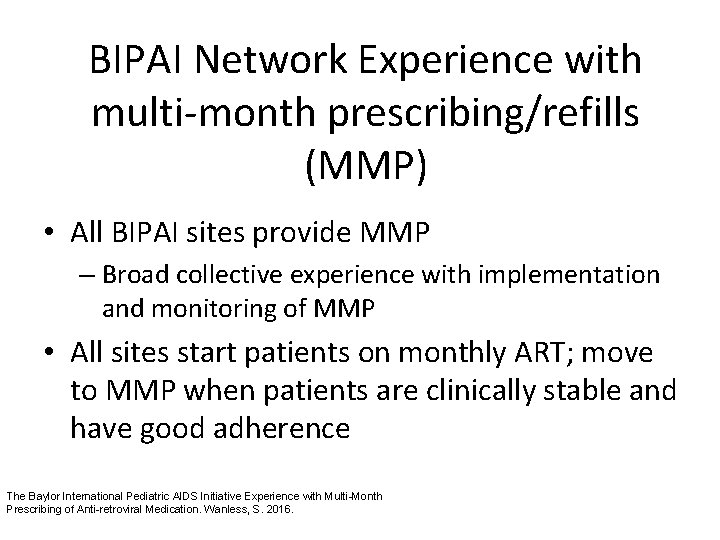 BIPAI Network Experience with multi-month prescribing/refills (MMP) • All BIPAI sites provide MMP –