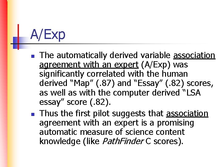 A/Exp n n The automatically derived variable association agreement with an expert (A/Exp) was