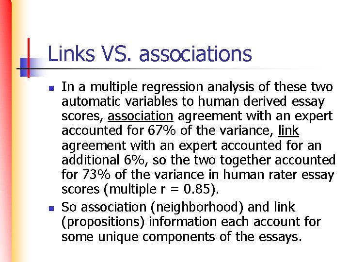 Links VS. associations n n In a multiple regression analysis of these two automatic