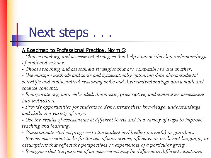 Next steps. . . A Roadmap to Professional Practice, Norm 5: - Choose teaching