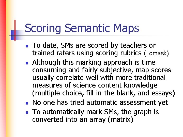 Scoring Semantic Maps n n To date, SMs are scored by teachers or trained