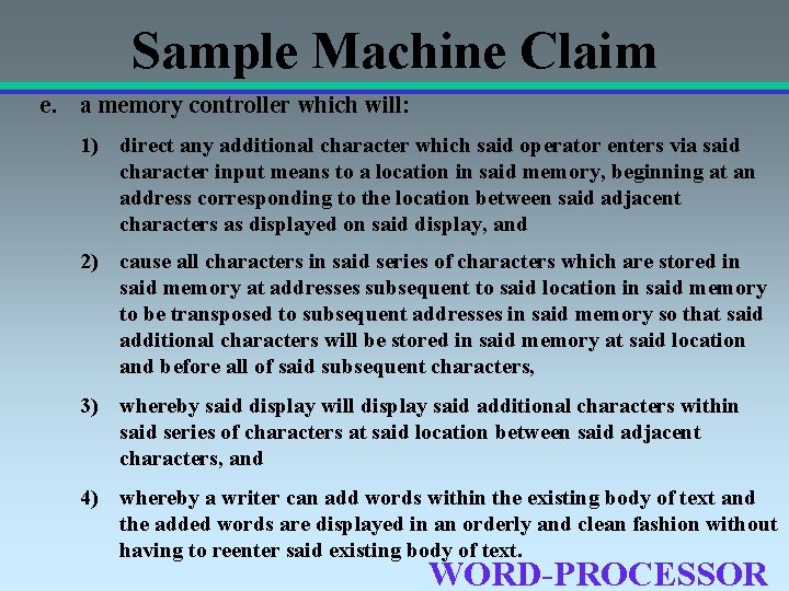 Sample Machine Claim e. a memory controller which will: 1) direct any additional character