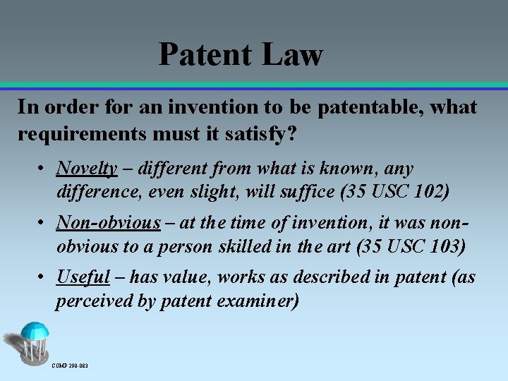 Patent Law In order for an invention to be patentable, what requirements must it