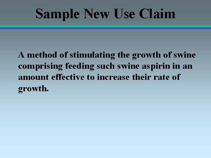 Sample New Use Claim A method of stimulating the growth of swine comprising feeding