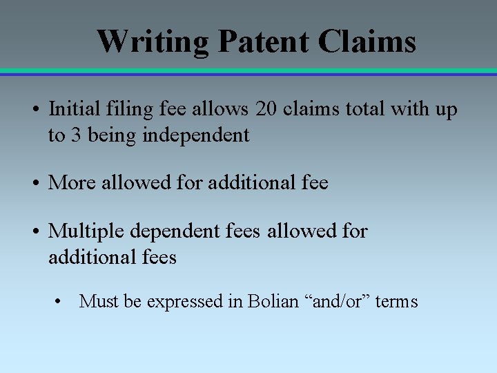 Writing Patent Claims • Initial filing fee allows 20 claims total with up to