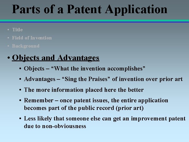 Parts of a Patent Application • Title • Field of Invention • Background •
