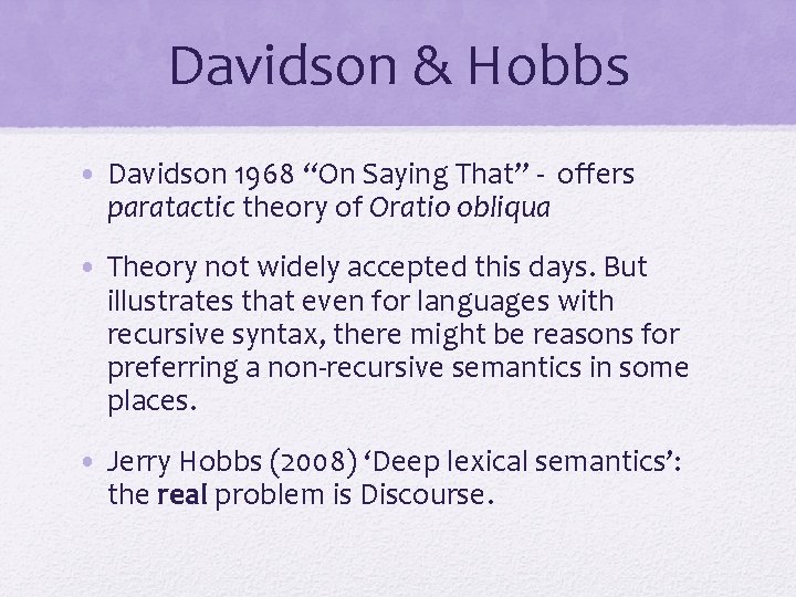 Davidson & Hobbs • Davidson 1968 “On Saying That” - offers paratactic theory of Davidson & Hobbs • Davidson 1968 “On Saying That” - offers paratactic theory of