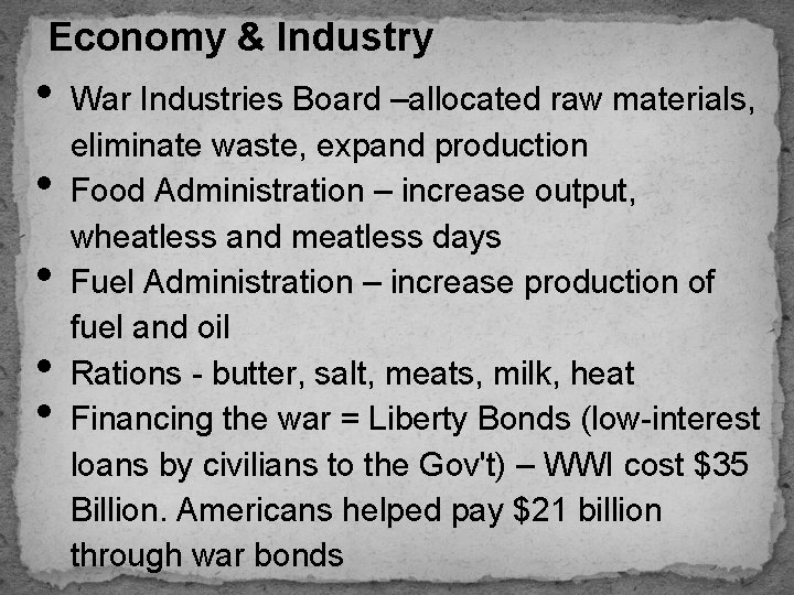 Economy & Industry • • • War Industries Board –allocated raw materials, eliminate waste,