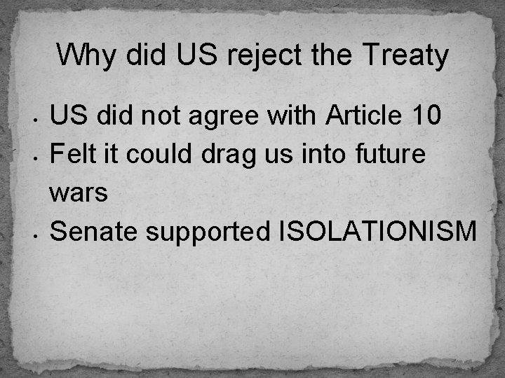 Why did US reject the Treaty • • • US did not agree with