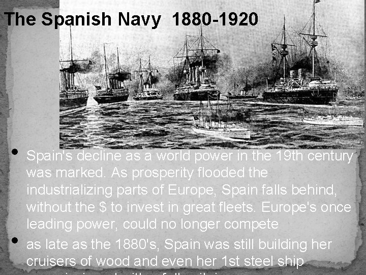 The Spanish Navy 1880 -1920 • • Spain's decline as a world power in