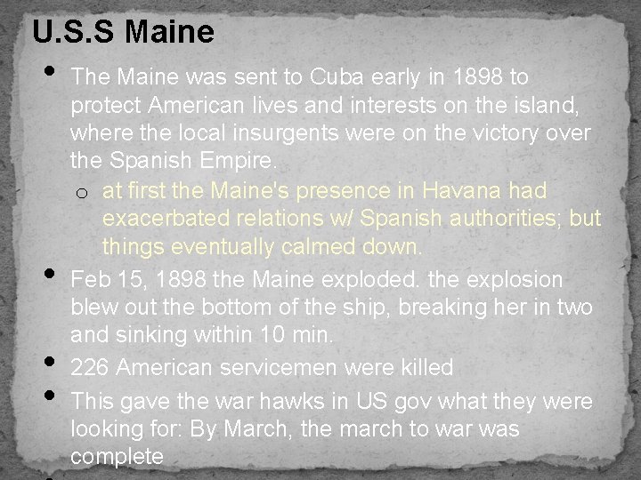 U. S. S Maine • • The Maine was sent to Cuba early in